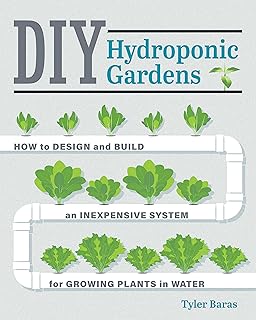 DIY Hydroponic Gardens: How to Design and Build an Inexpensive System for Growing Plants in Water Test 2025