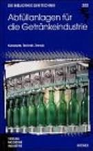 Die Bibliothek der Technik, Abfüllanlagen für die Getränkeindustrie: Konzepte, Technik, Trends. Krones