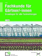 Fachkunde für Gärtner/-innen: Grundlagen für alle Fachrichtungen