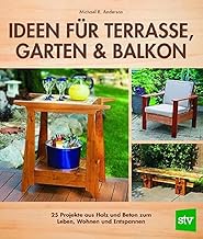 Ideen für Terrasse, Garten & Balkon: 25 Projekte aus Holz und Beton zum Leben, Wohnen und Entspannen Test 2025