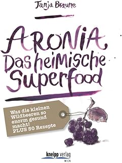 Aronia - Das heimische Superfood: Schmeckt gut, tut gut Test 2025