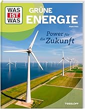 WAS IST WAS Grüne Energie. Power für die Zukunft | Was ist grüne Energie? | Warum brauchen wir grüne Energie? | Wie sieht die Zunkuft der ... Kinder ab 8 Jahren (WAS IST WAS Das Original)
