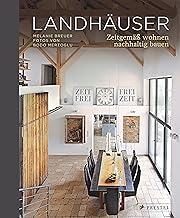 Landhäuser: Zeitgemäß wohnen, nachhaltig bauen