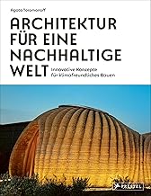 Architektur für eine nachhaltige Welt: Innovative Konzepte für ​klimafreundliches Bauen - 75 wegweisende Architektinnen und Architekten Test 2025