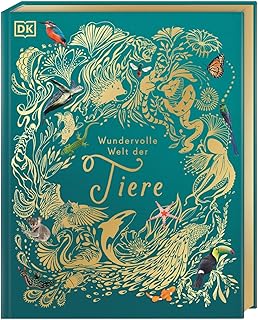 Wundervolle Welt der Tiere: Ein Tierbilderbuch für die ganze Familie. Hochwertig ausgestattet mit Lesebändchen, Goldfolie und Goldschnitt. Für Kinder ab 5 Jahren