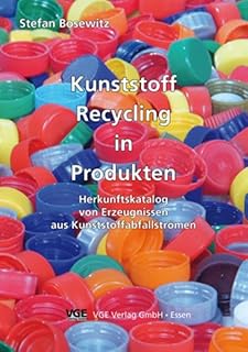 Kunstoff Recycling in Produkten: Herkunftskatalog von Erzeugnissen aus Kunststoffabfallstömen