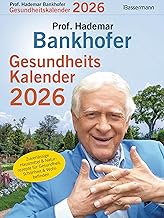 Prof. Bankhofers Gesundheitskalender 2026. Der beliebte Abreißkalender: Zuverlässige Hausmittel und Naturrezepte für Gesundheit, Schönheit und Wohlbefinden Test 2025