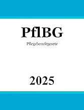 Pflegeberufegesetz PflBG: Gesetz über die Pflegeberufe