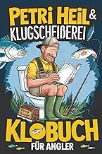 Petri Heil & Klugscheißerei – Das Klobuch für Angler: Humorvolle Sammlung aus unnützem Wissen, Witzen und Anekdoten – das perfekte Geschenk für Angler, die das Angeln (und das stille Örtchen) lieben!