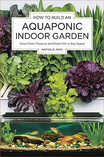 How to Build an Aquaponic Indoor Garden: Grow Fresh Produce and Raise Fish in Any Space Test 2025